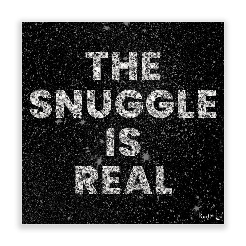 Snuggle is Real (Black) by Rudie Lee