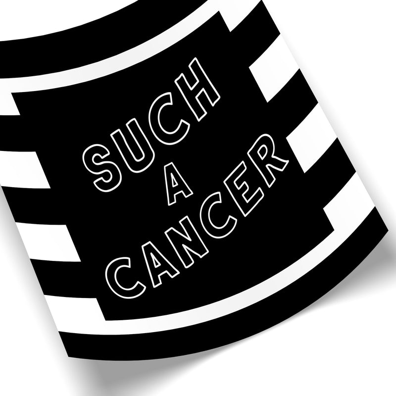Such a Cancer (Striped BW) by Rudie Lee