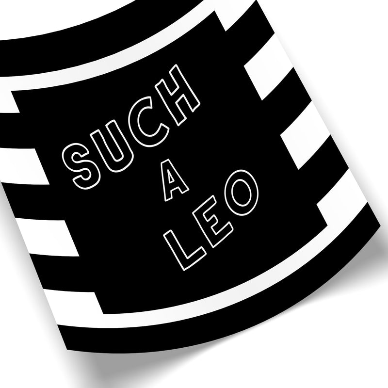 Such a Leo (Striped BW) by Rudie Lee