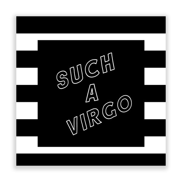 Such a Virgo (Striped BW) by Rudie Lee